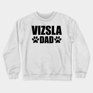 Vizsla Dad - Vizsla Dog Dad Crewneck Sweatshirt